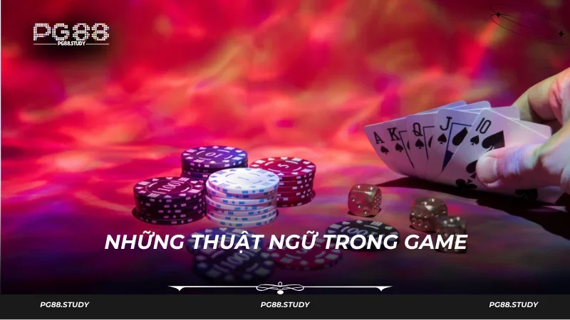 Trong sòng casino tại PG88 có nhiều thuật ngữ